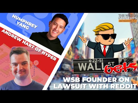 WallStreetBets founder on why he's suing Reddit; Andrew Hart of Hyper; and Ok Boomer | E1685 thumbnail