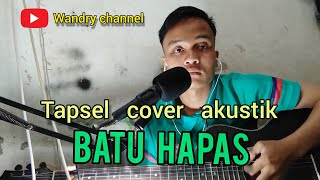 Tapsel cover akustik BATU HAPAS by Wandry channel