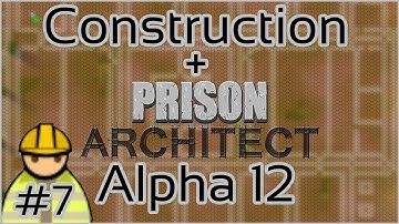 Construction + Prison Architect + Alpha 12 #7 = Contraband Ideas