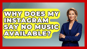 Why Does My Instagram Say No Music Available? - Everyday-Networking