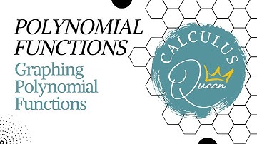 GRAPHING POLYNOMIAL FUNCTIONS (Part 1 of 2) (POLYNOMIALS, RATIONALS, & COMPOSITE FUNCTIONS)