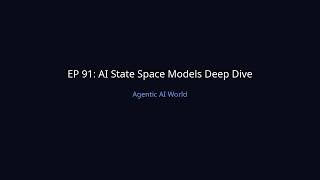 EP 91: AI State Space Models Deep Dive — How Senior Engineers Master Efficient Sequence Modeling
