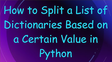 How to Split a List of Dictionaries Based on a Certain Value in Python