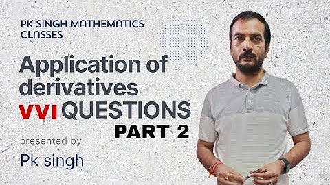 Application of derivatives VVI QUESTION part 2 #pw #class #jeemains #math #biharboard #youtube