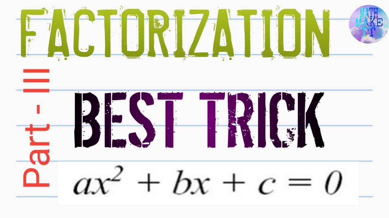 Factorization - Part III Best Trick