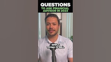 Questions to ask a financial advisor in 2023