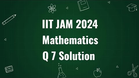 IIT JAM 2024 Mathematics  question discussion Q no 7 | Maths with IITIANS