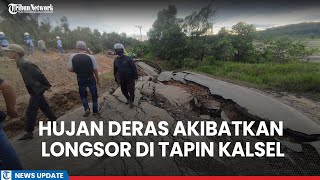 Tanah Longsor di Tapin Kalsel Akibatkan 7 Desa Terancam Terisolir, Jalan Alternatif Tak Mumpuni