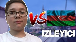 AZERBAYCANLI TAKİPÇİM BANA MEYDAN OKUDU !! BAYA ZORLADI !! - ZULA