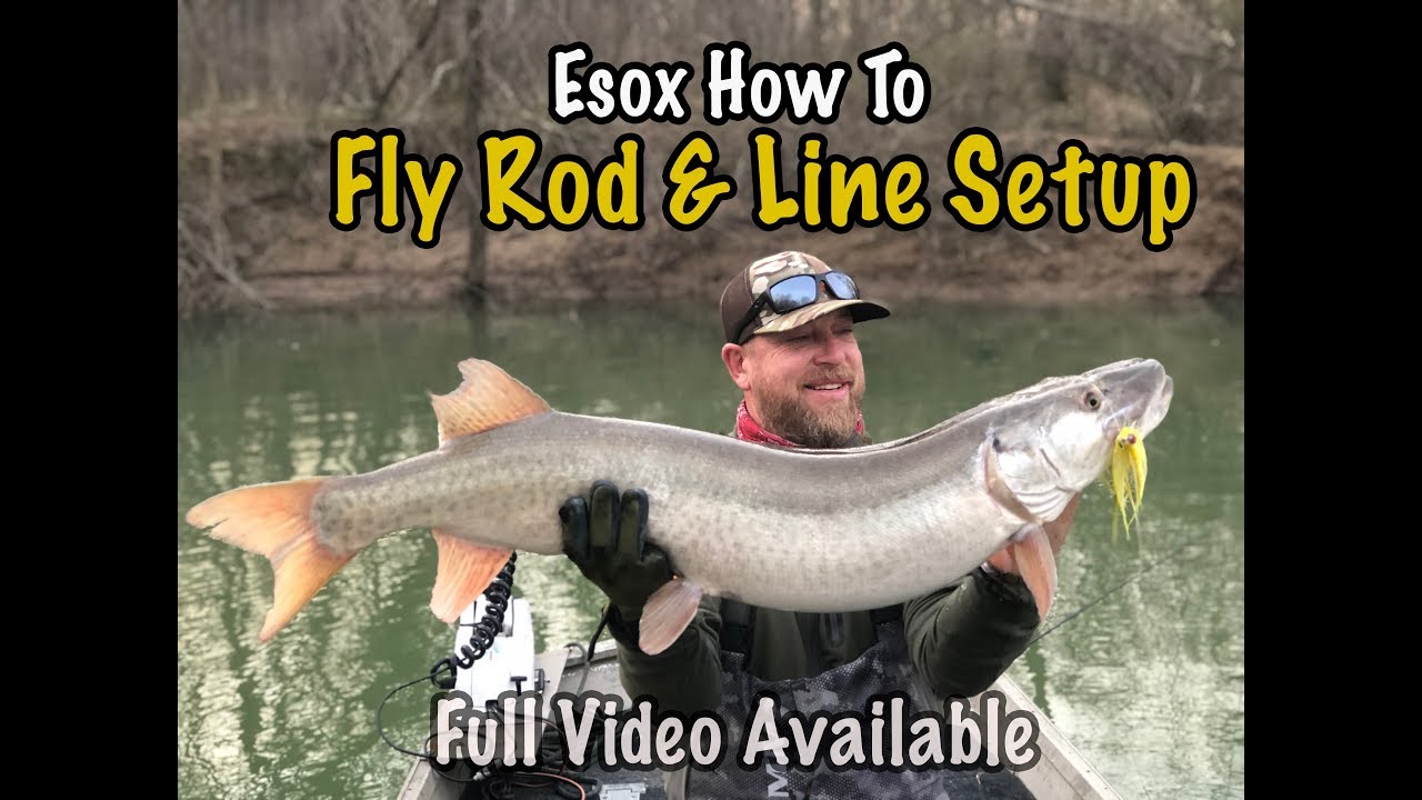 Pike Musky Fly Rod & Line Setups! The Right Way To Do It! YouTube