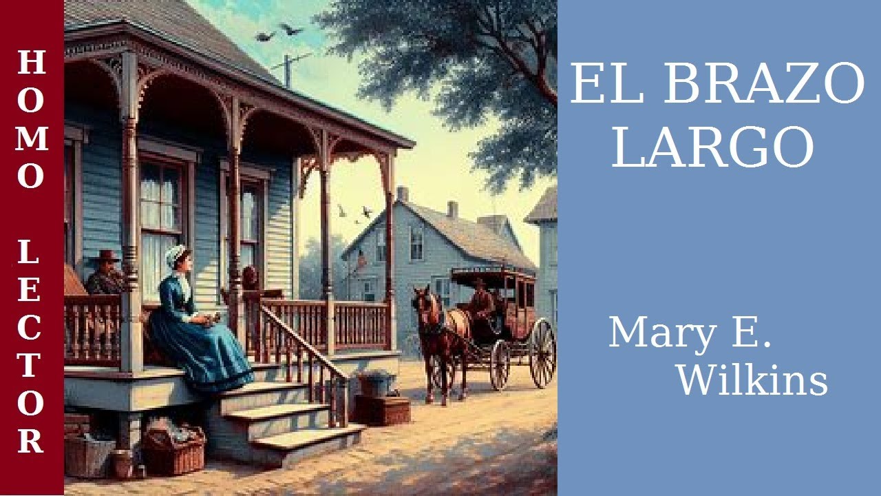 EL BRAZO LARGO - Relato de MISTERIO Y DETECTIVES de MARY E  WILKINS - AUDIOLIBRO COMPLETO