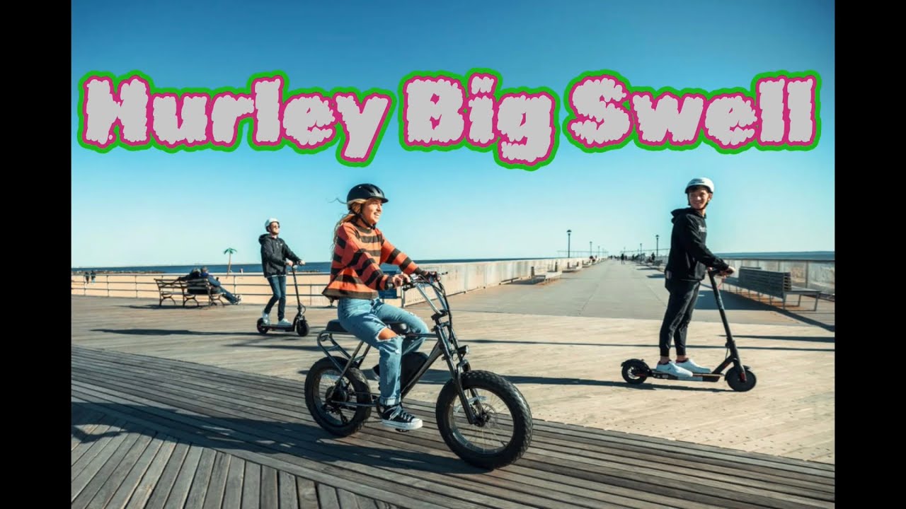 Review Hurley big swell ebike YouTube