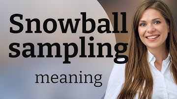 Understanding Snowball Sampling: A Simple Guide