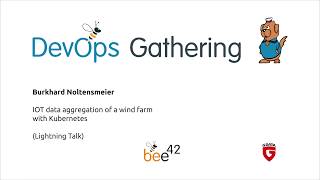 DevOps Gathering 2019 | 09-1 IOT data aggregation of a wind farm with Kubernetes