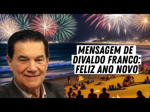 Praticando o Bem: Feliz Ano Novo! Mensagem exclusiva de Divaldo