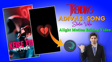 New Trending Adivasi Jhumor Song // Alight Motion Editing Video // Xml File // Description Box 👎👎