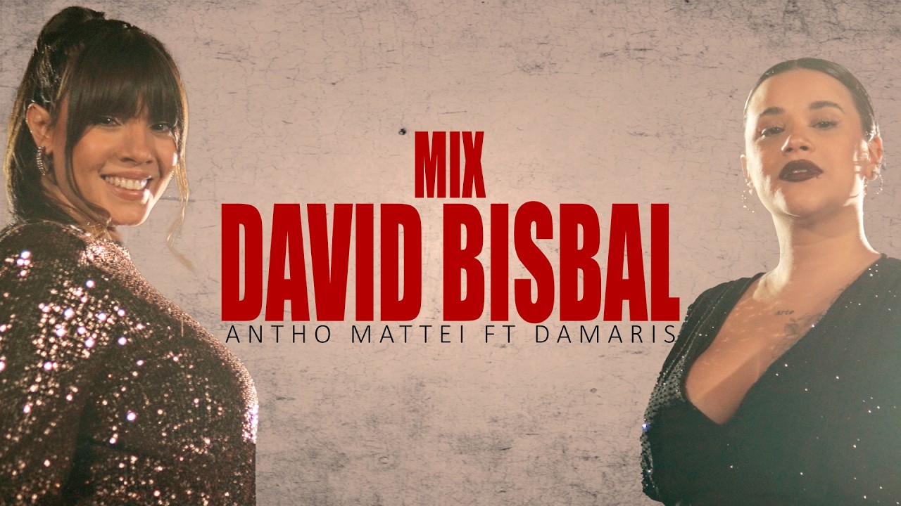 ANTHO MATTEI FT DAMARIS - Mix David Bisbal.