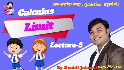 Limit Lecture-5 by Sushil Jaiswal sir