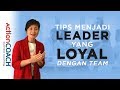 Tips menjadi leader yang loyal dengan team  faktor kesukesan sebuah team