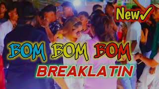 NEW_REMIX BOM BOM BOM _BREAKLATIN(LAGU PARTY)