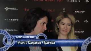 ''BANA ADINI SOR'' Filmi- Gala Söyleşi / Röportaj