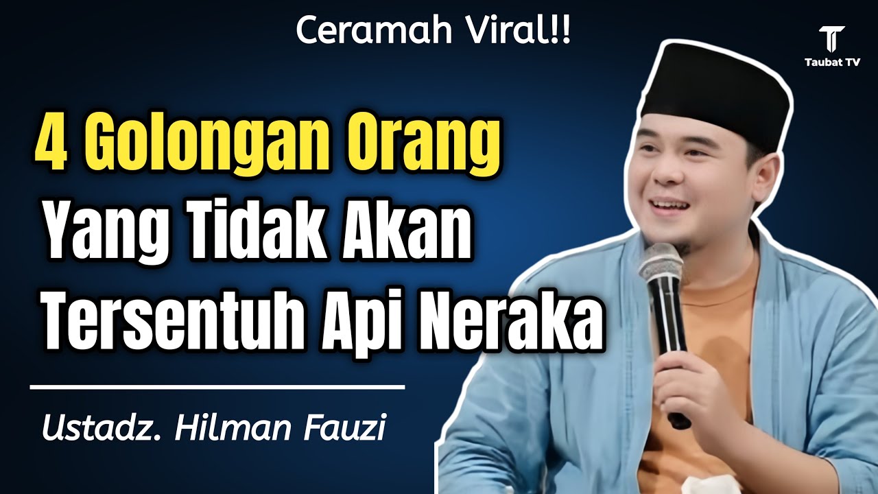 4 Golongan Orang yang Tidak Tersentuh Api Neraka | Tausiyah Menyentuh Hati – Ustadz Hilman Fauzi
