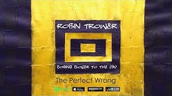 Robin Trower - The Perfect Wrong (Coming Closer To The Day) 2019  - Durasi: 3:12. 