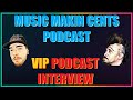 Music makin cents podcast vip podcaster interview