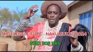 MIGELEGELE FUPE  -  SONG NAKUMUKA / 2024