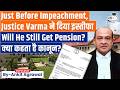 Justice Varma Resign, Will He Get Retirement Benefits? Ankit Agrawal Study IQ