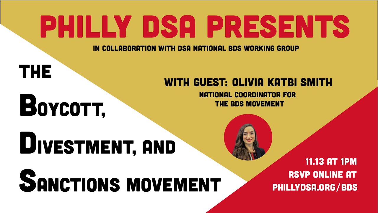 PhillyDSA Presents The Boycott, Divestment and Sanctions (BDS) Movement with Olivia Katbi Smith