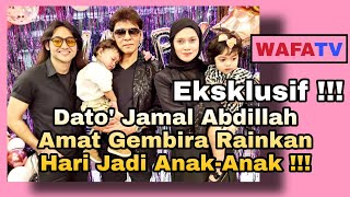 Eksklusif!!!....Dato' Jamal Abdillah Amat Gembira Rainkan Hari Jadi Anak-Anak !!!