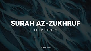 Surah Zukhruf | Fatih Seferagic | 8D Quran