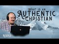 What is An Authentic Christian? | Ep. 7 - The Authentic Christian Podcast