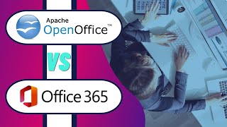 Apache OpenOffice vs Microsoft Office 365 - YouTube