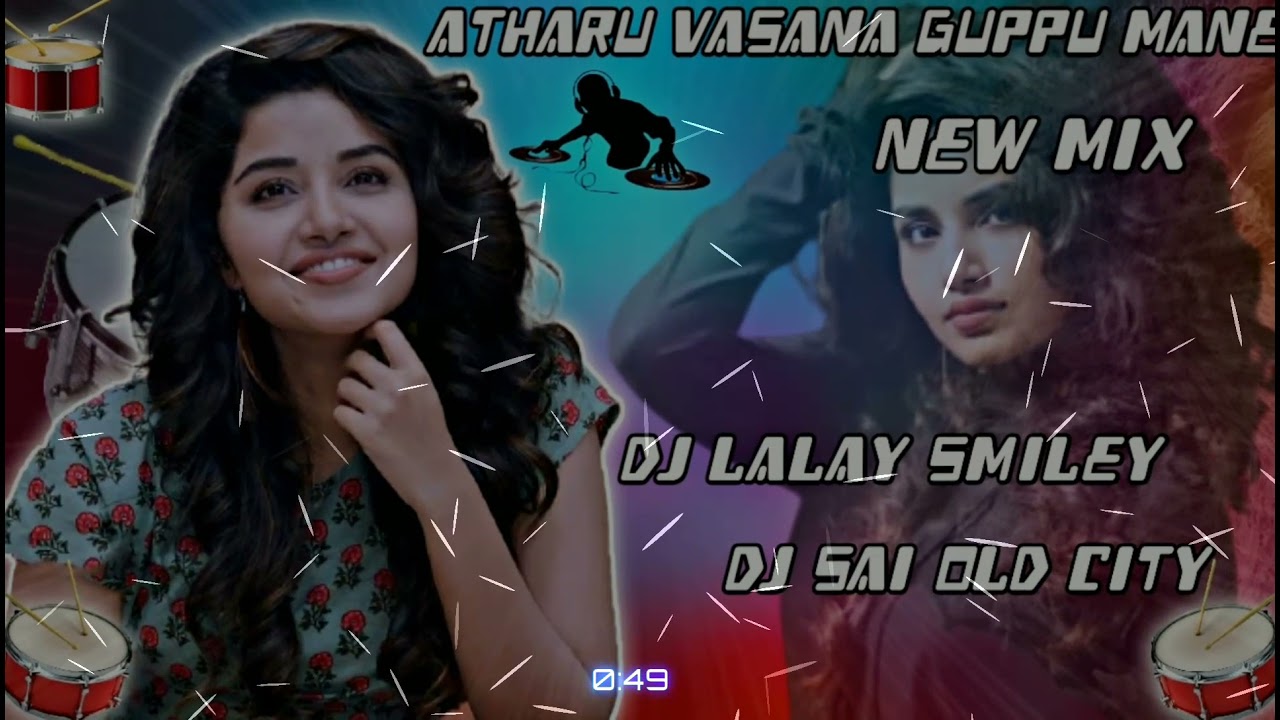 ATHARU VASANA GUPPU MANE 2021 SPL SONG REMIX BY DJ LALAY SMILEY N DJ SAI OLD CITY