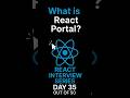 What is React Portal? | React Interview Series Day 35/50 #react #portals #javascript #interview #jsx
