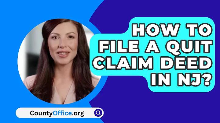 How To File A Quit Claim Deed In NJ? - CountyOffice.org