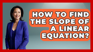How To Find The Slope Of A Linear Equation? - Your Algebra Coach