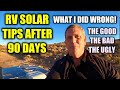 THE FIRST 90 DAYS WITH RV SOLAR. WHAT I LEARNED! SEE MY MISTAKES