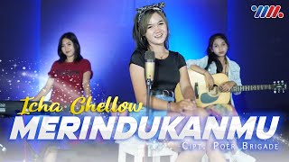 Icha Chellow - Merindukanmu ( Live Music)