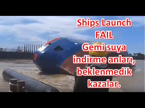 Gemilerin suya indirilme anları ve kazalar / Ships Launch Fails and Compilation.