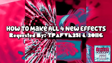 {REQUESTED} How To Make All 4 New Effects
