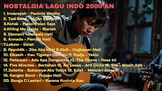 LAGU NOSTALGIA 2000-AN POP INDONESIA HITS KENANGAN MASA SMA | Playlist Full Album Lagu Indonesia