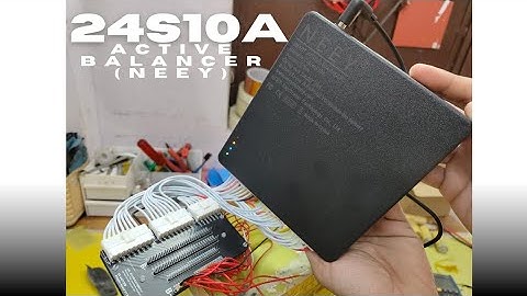ACTIVE BALANCER 24S10A | NEEY 10A LITHIUM BATTERY BALANCER 🔥🔥🔥
