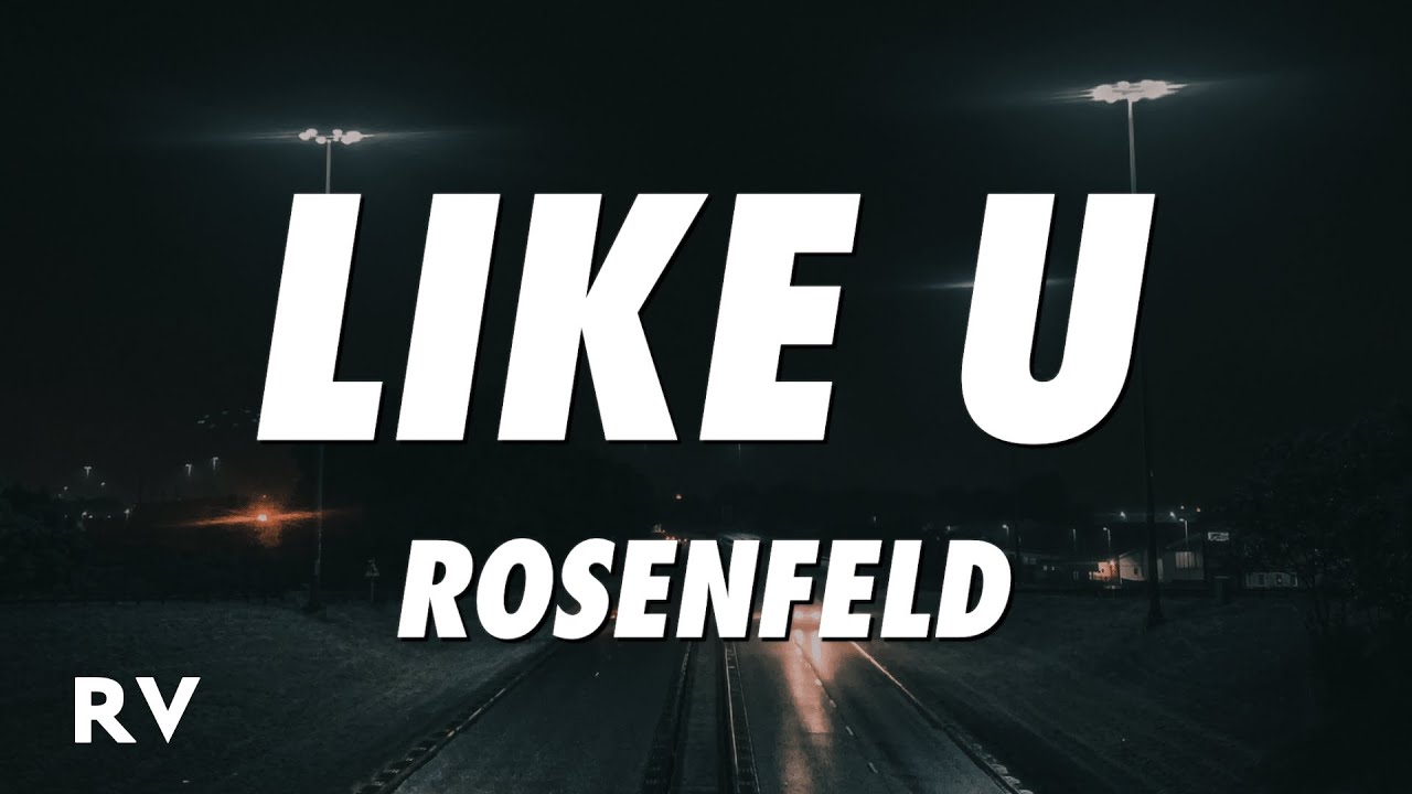 Rosenfeld - like u (Lyrics)