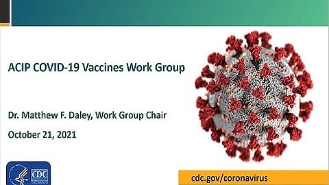 Oct 21, 2021 ACIP Meeting - Welcome & Coronavirus Disease 2019 (COVID-19) Vaccines