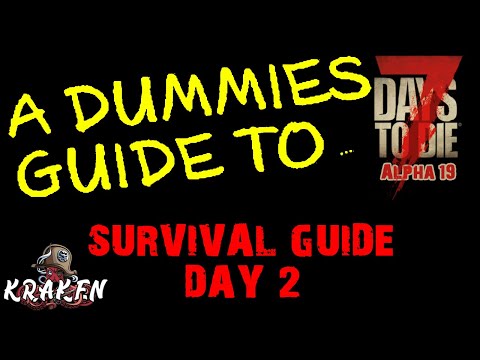 7 Days To Die | Alpha 19 | The Dummies Guide Day 2 | Kraken | How To | Beginners Guide | Survival