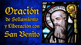 Oración de sellamiento y liberación con San Benito