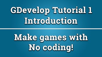 GDevelop tutorial 1 - Introduction (beginners tutorial)